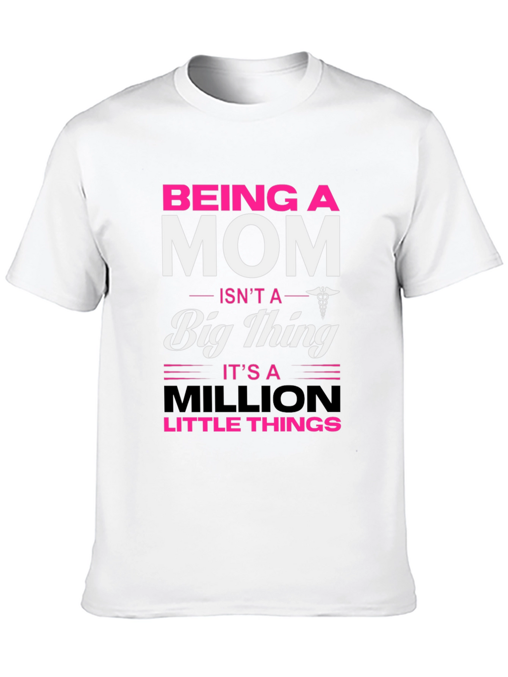 Being a Mom T-Shirt Little Things Mothers Day Gift