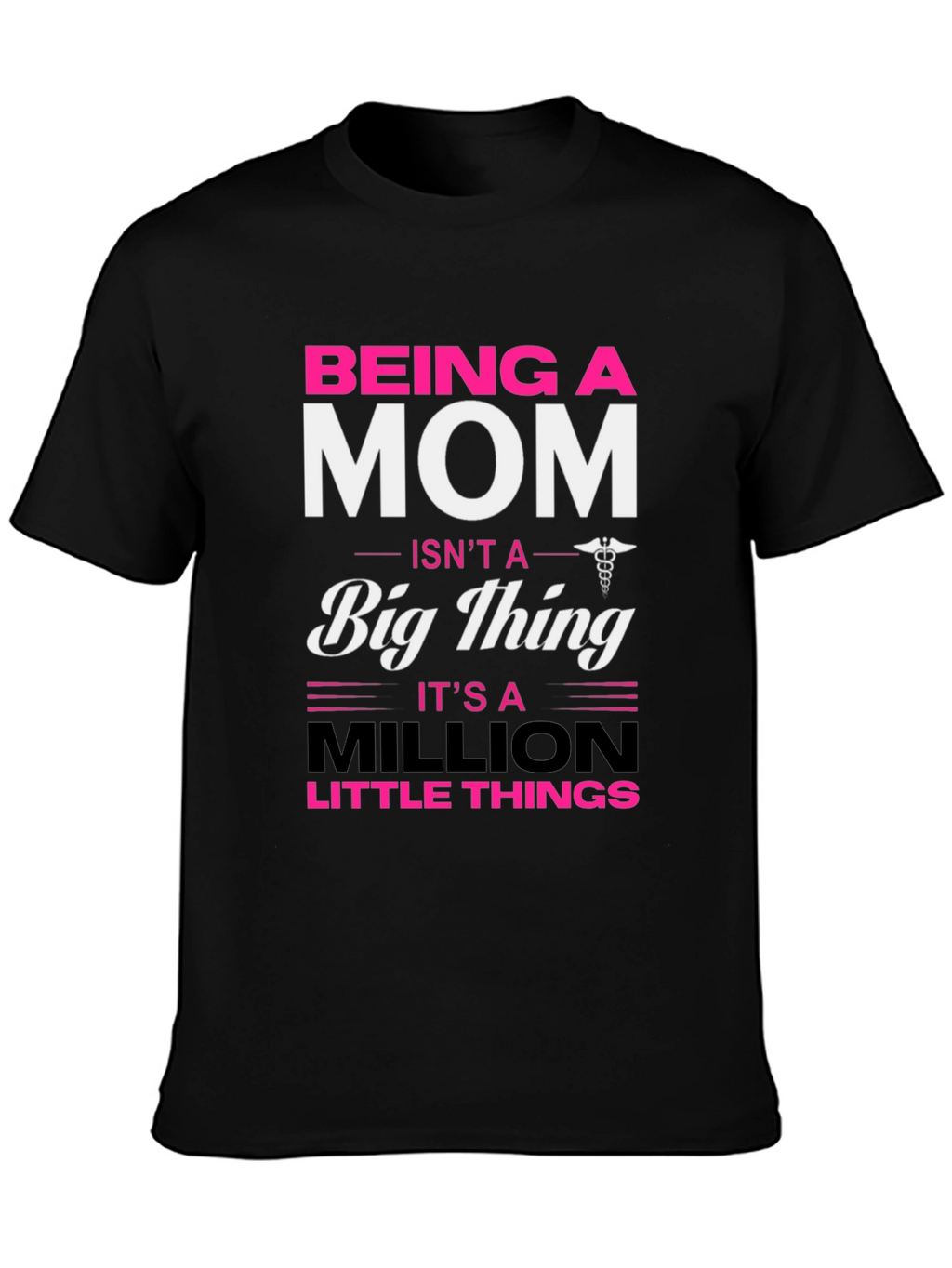 Being a Mom T-Shirt Little Things Mothers Day Gift