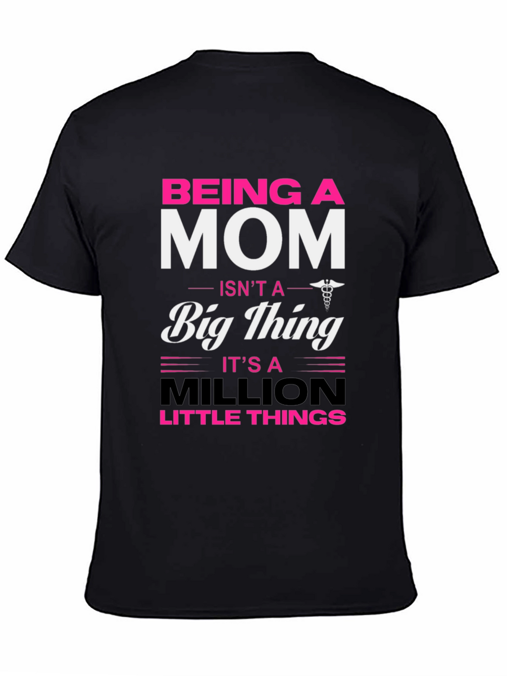Being a Mom T-Shirt Little Things Mothers Day Gift