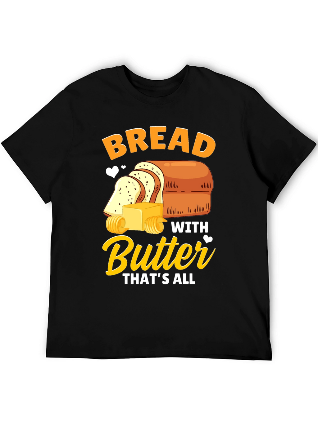 Bread with Butter T-Shirt - Funny Foodie Tee