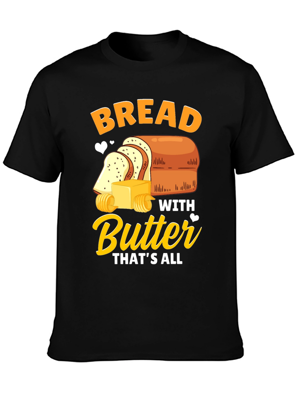 Bread with Butter T-Shirt - Funny Foodie Tee