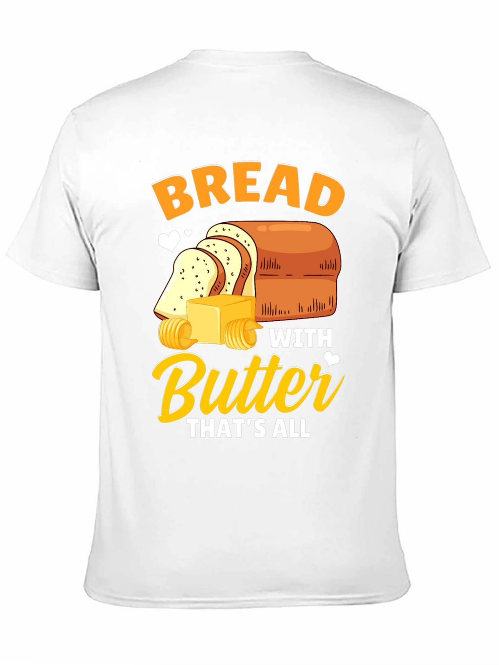 Bread with Butter T-Shirt - Funny Foodie Tee