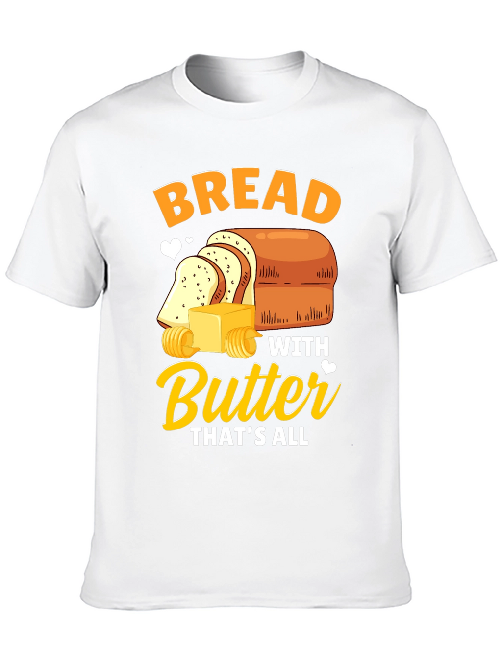 Bread with Butter T-Shirt - Funny Foodie Tee