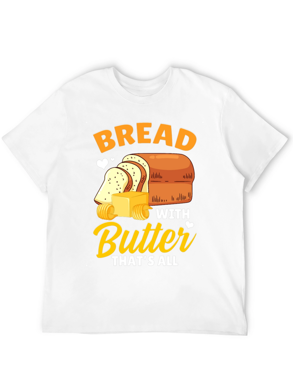 Bread with Butter T-Shirt - Funny Foodie Tee