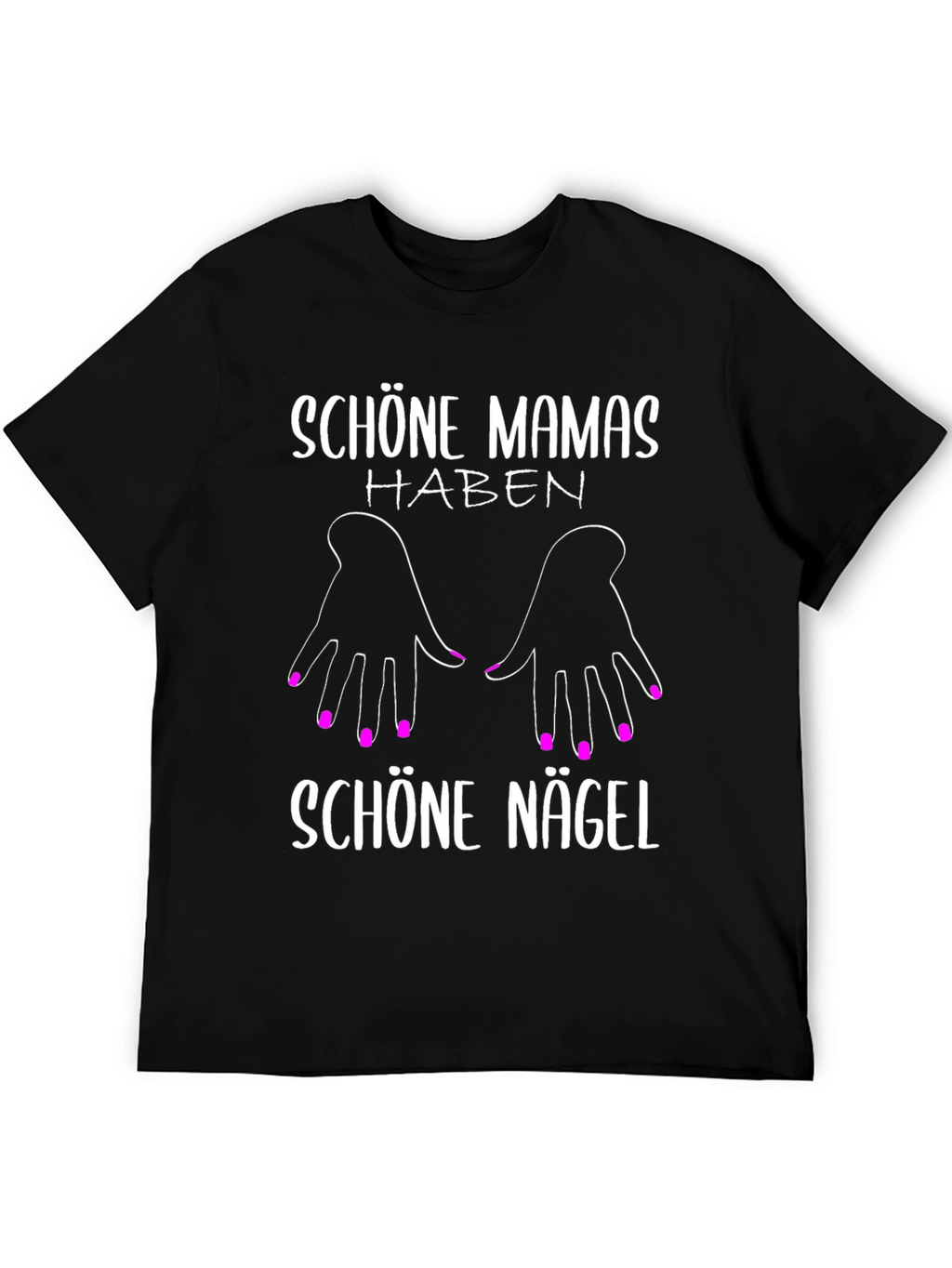 Schöne Mamas Haben Schöne Nägel T-Shirt