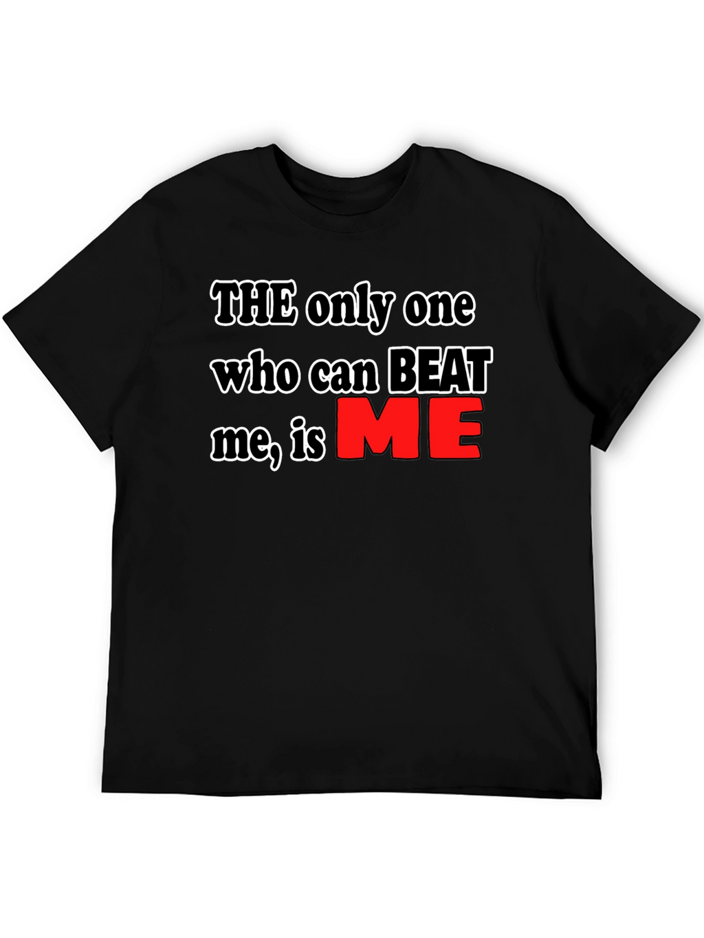 Motivational Black T-Shirt: Beat Me