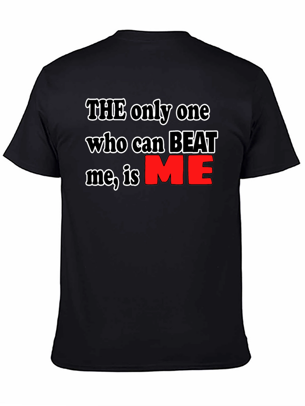 Motivational Black T-Shirt: Beat Me