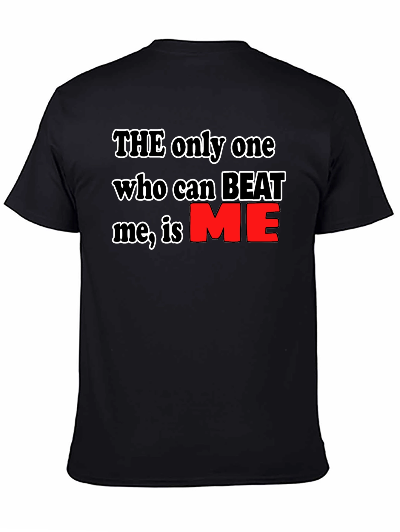 Motivational Black T-Shirt: Beat Me