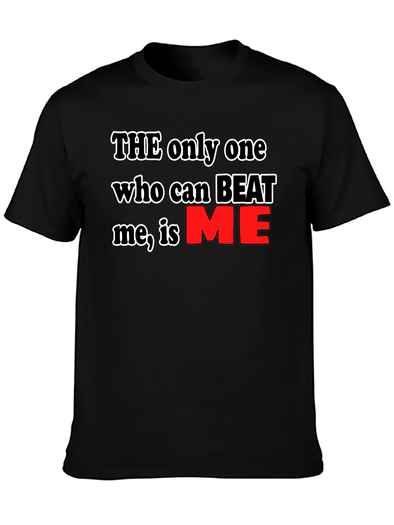 Motivational Black T-Shirt: Beat Me