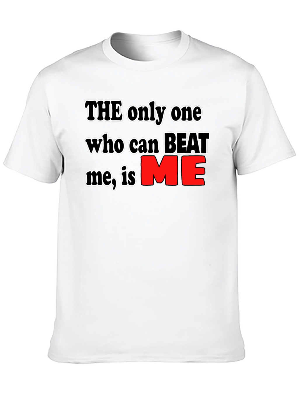 Motivational Black T-Shirt: Beat Me
