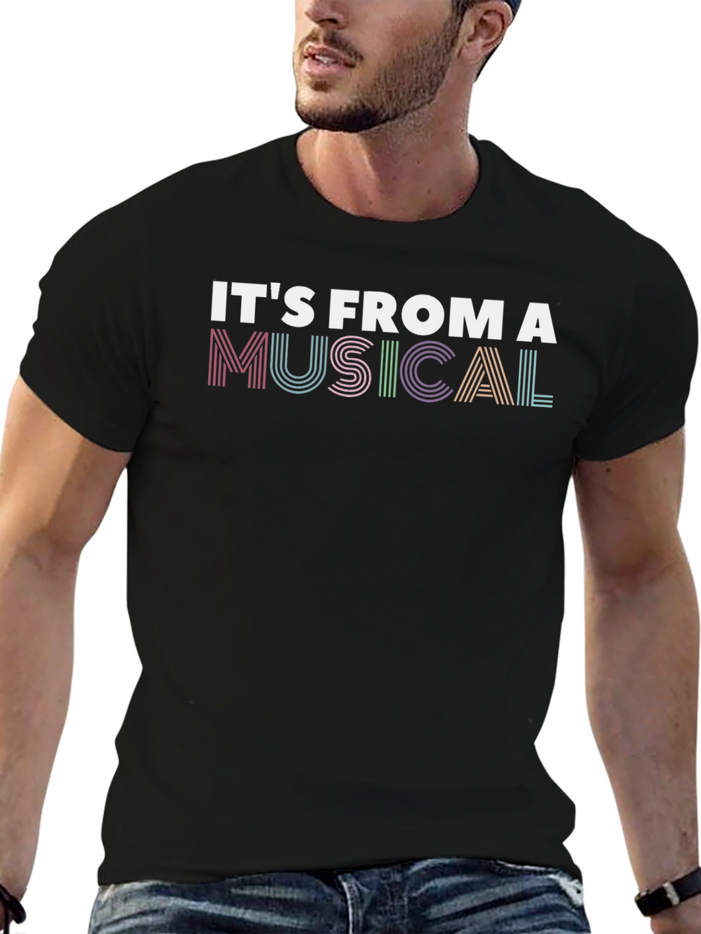 Its From A Musical T-Shirt