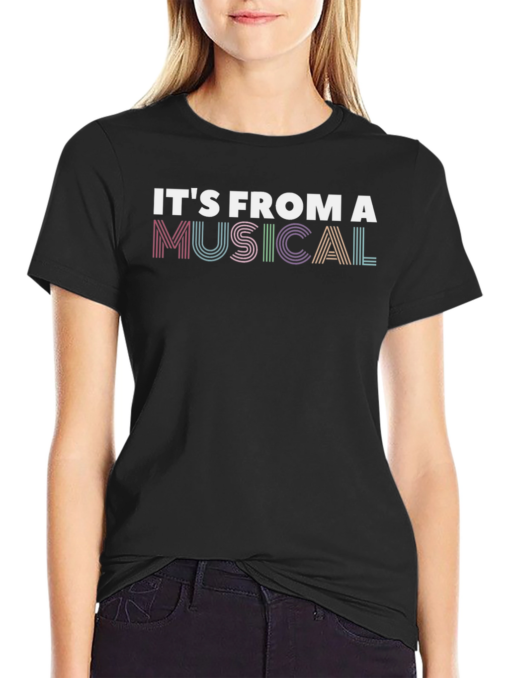 Its From A Musical T-Shirt
