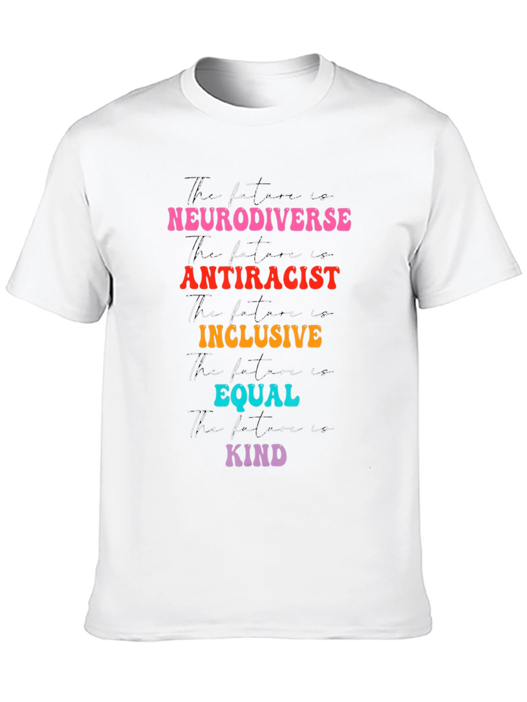 Neurodiverse Antiracist Inclusive Equal Kind T-Shirt