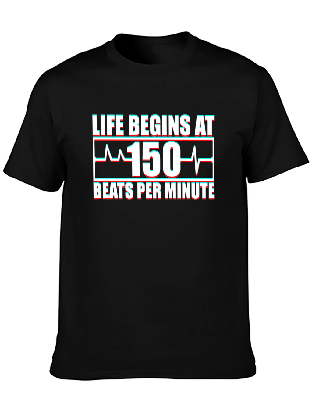 Life Begins at 150 BPM T-Shirt