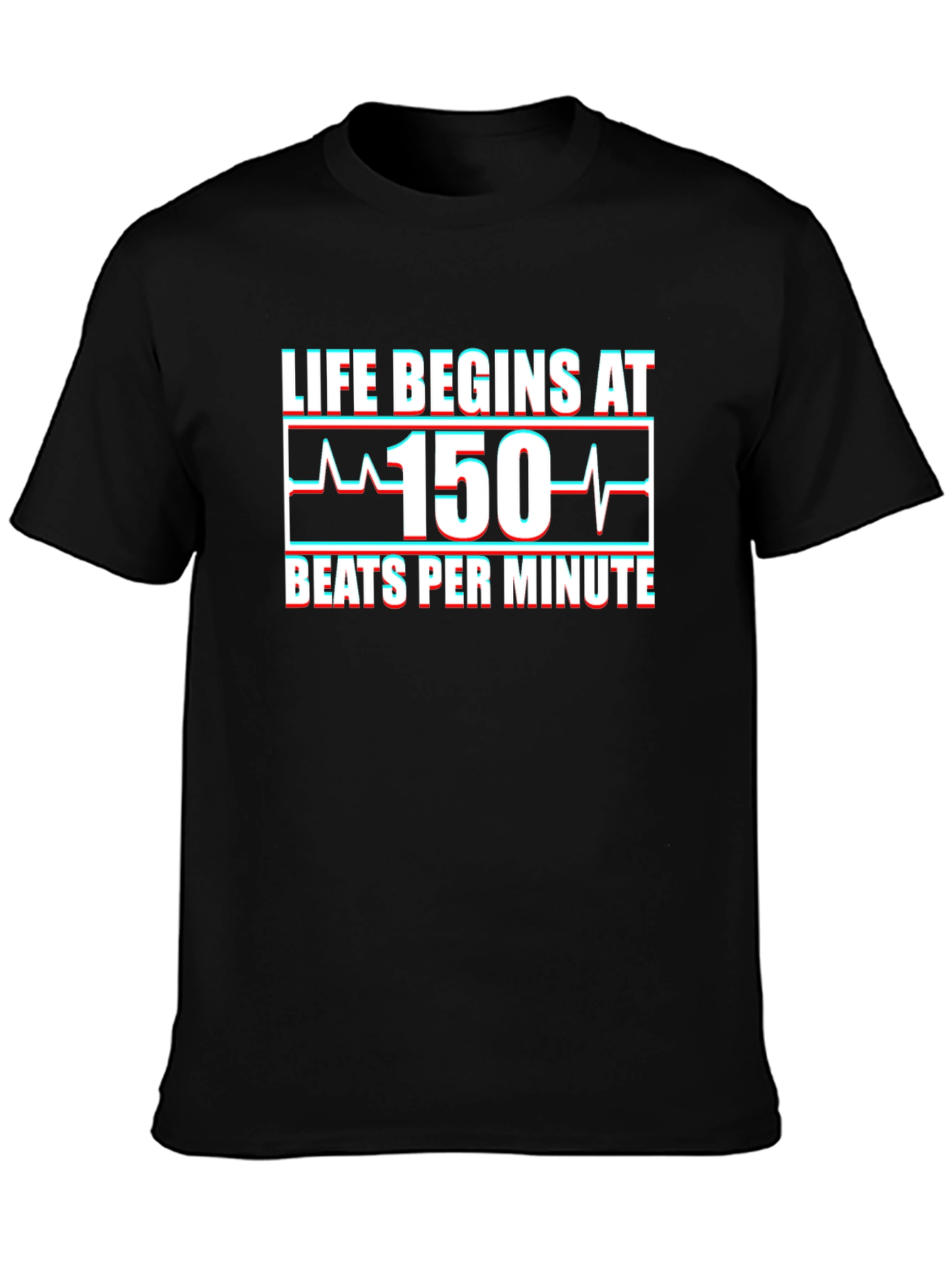 Life Begins at 150 BPM T-Shirt