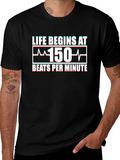 Life Begins at 150 BPM T-Shirt