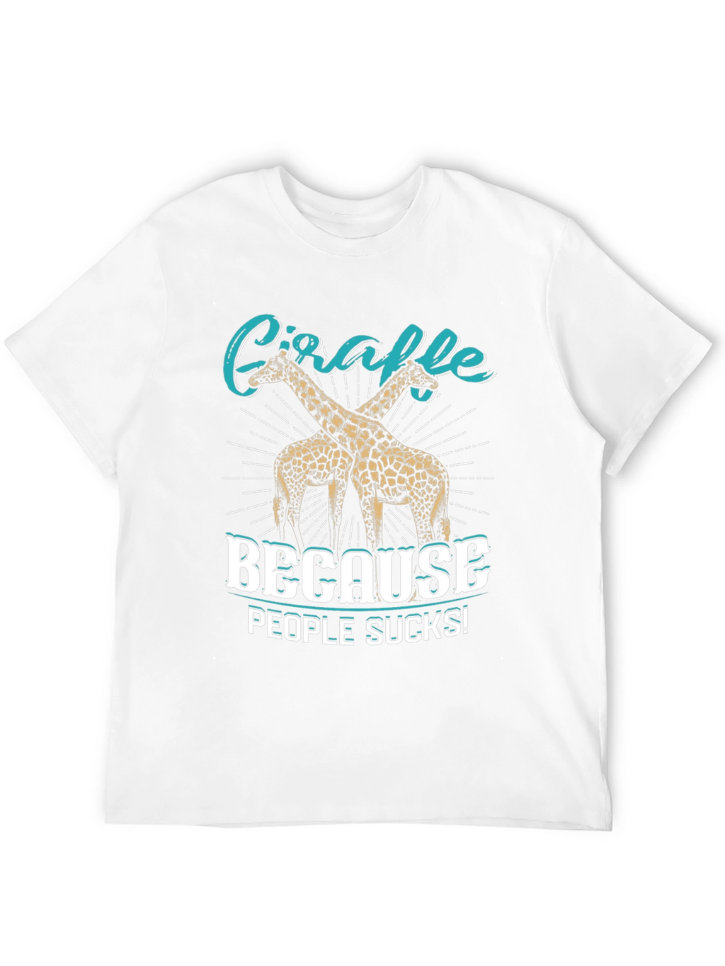 Giraffe Because People Suck T-Shirt