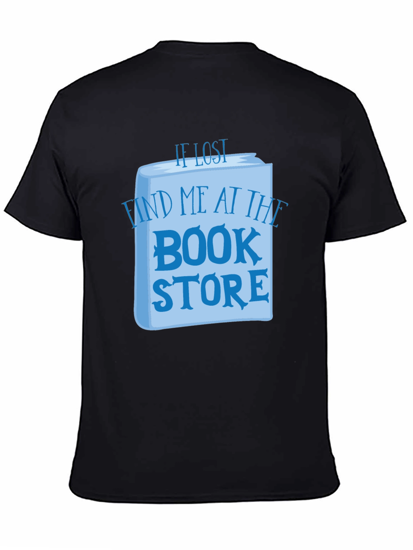Book Lovers T-Shirt: If Lost Find Me at the Bookstore