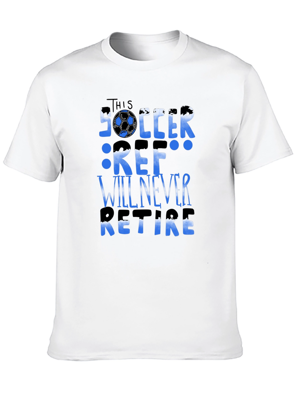 Soccer Ref T-Shirt - Will Never Retire