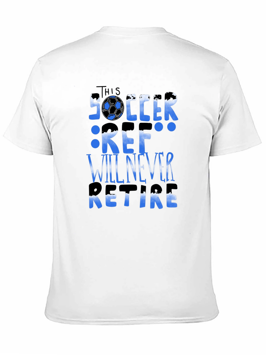 Soccer Ref T-Shirt - Will Never Retire