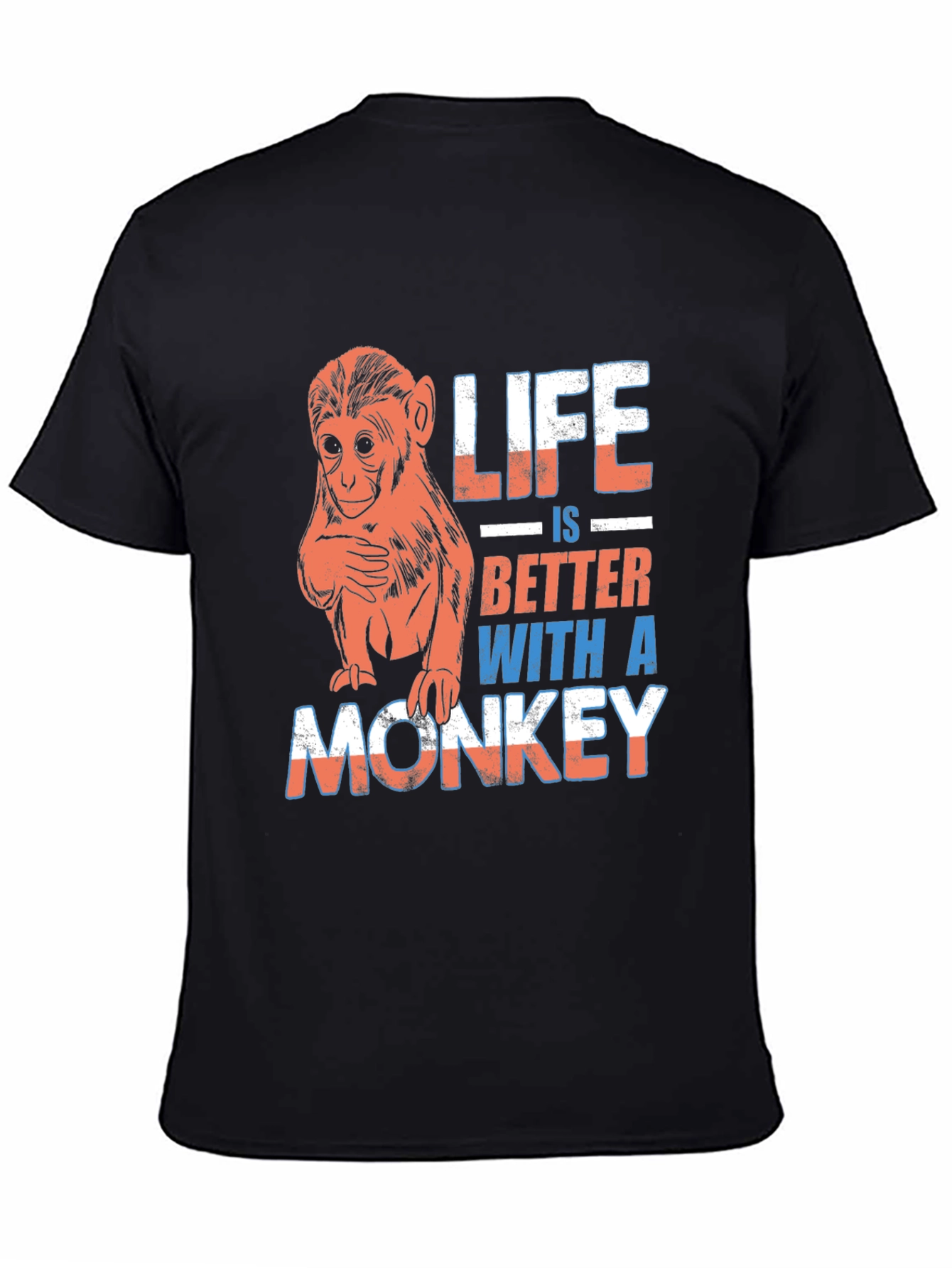 Life is Better With A Monkey Graphic T-Shirt