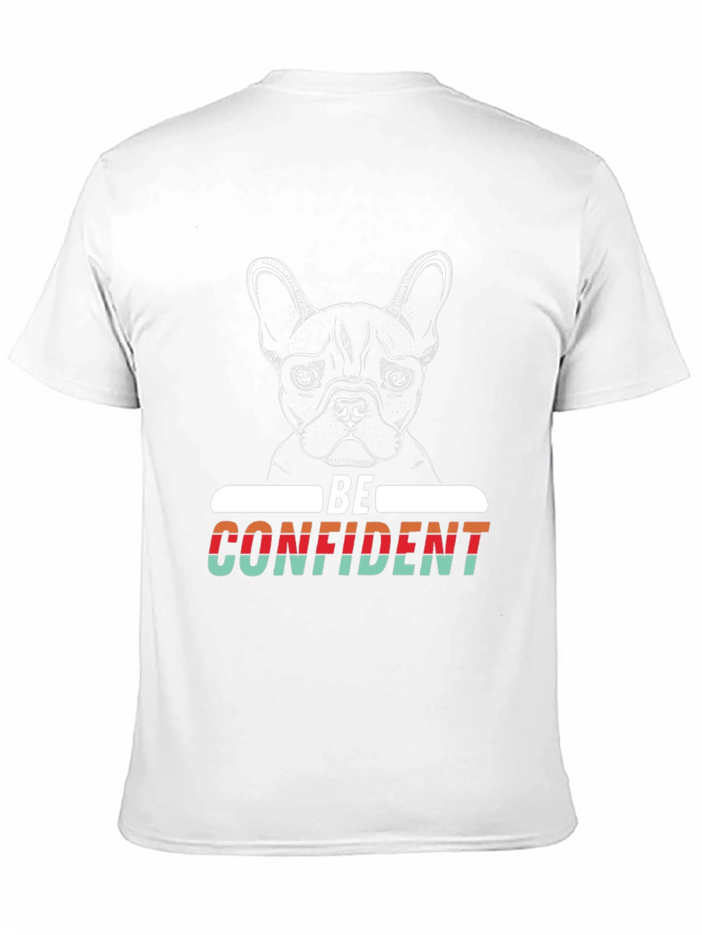 Be Confident Dog Graphic T-Shirt