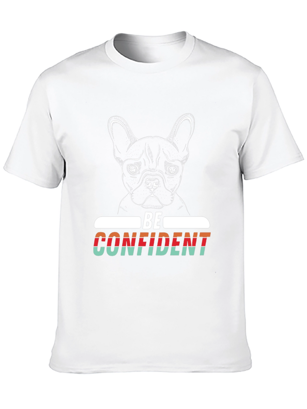 Be Confident Dog Graphic T-Shirt