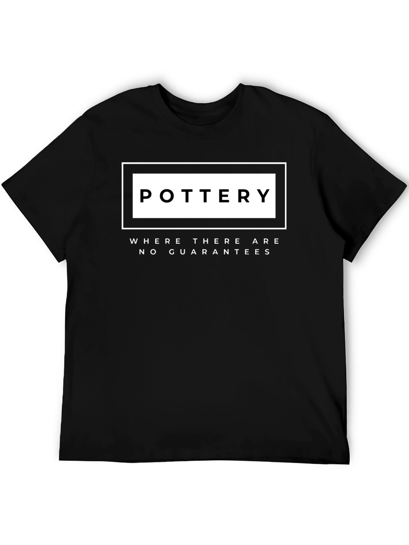Pottery No Guarantees Graphic Tee