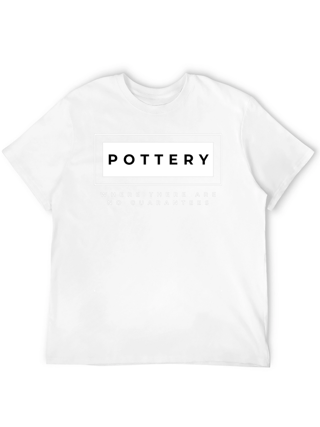 Pottery No Guarantees Graphic Tee