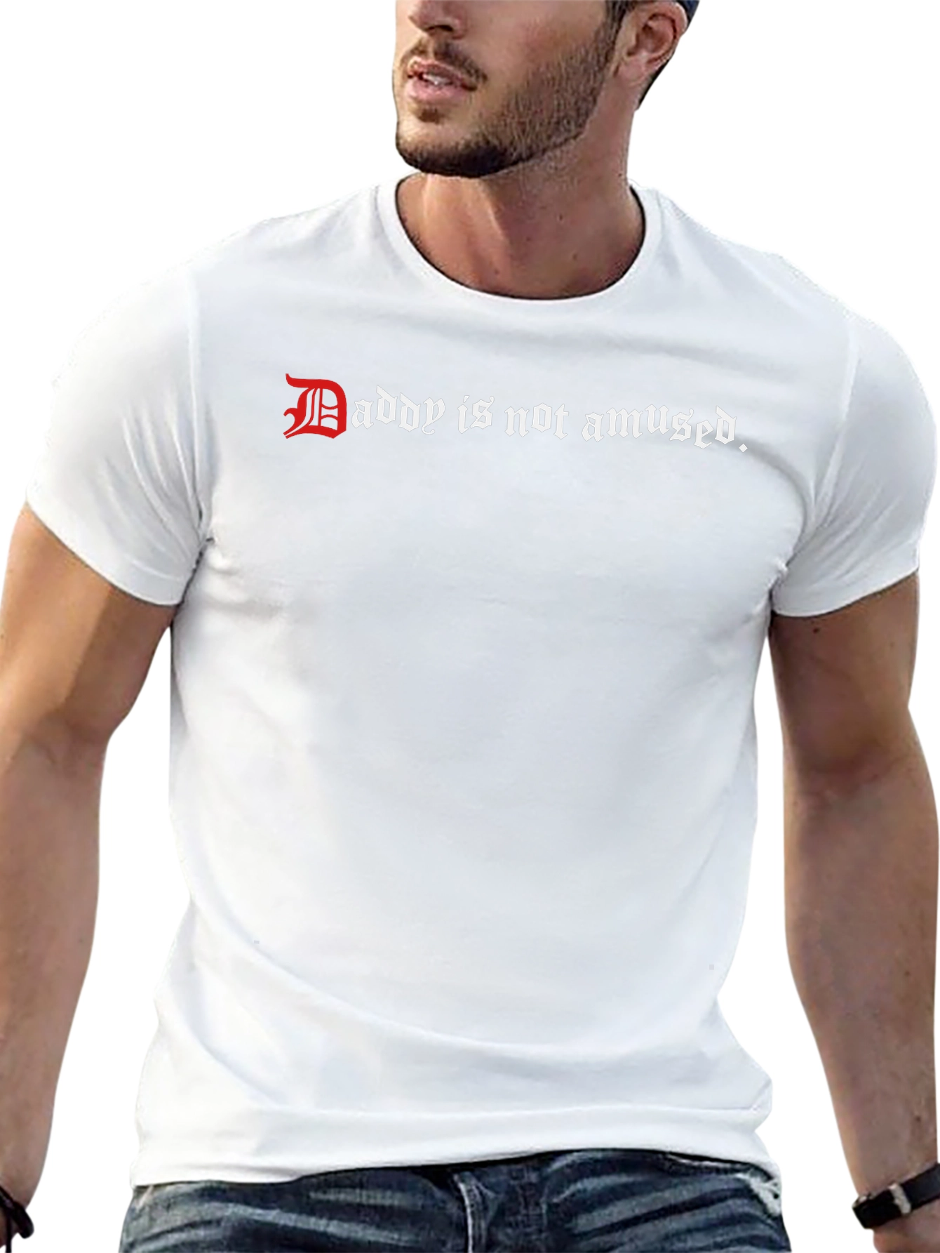 Daddy is Not Amused - Graphic Tee
