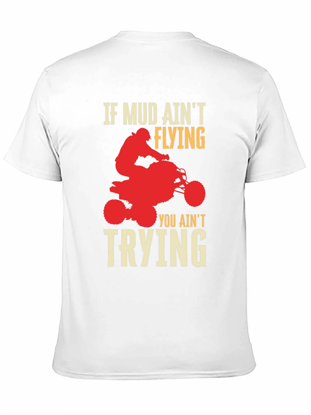 Mud Aint Flying ATV Rider Graphic T-Shirt