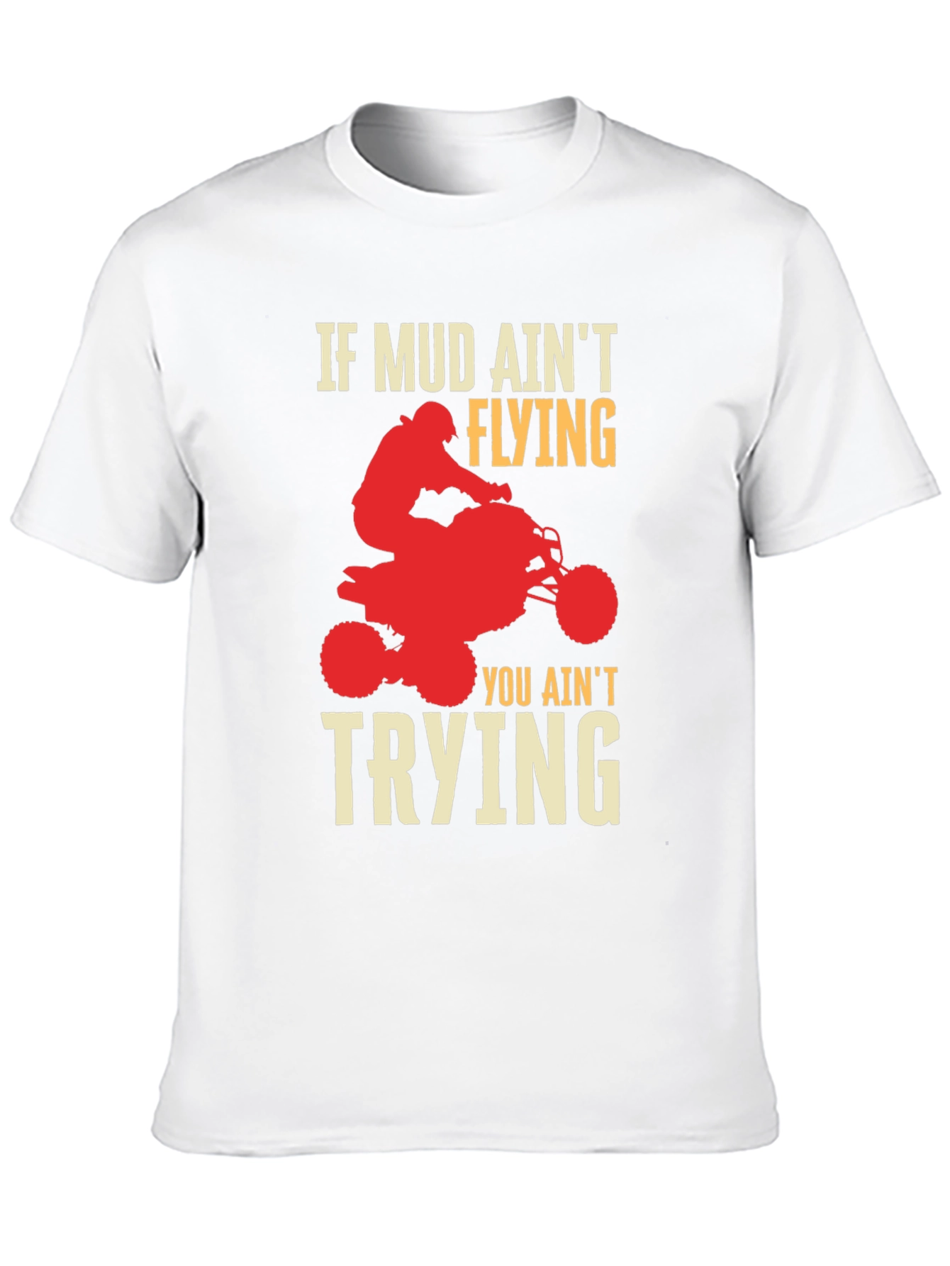 Mud Aint Flying ATV Rider Graphic T-Shirt