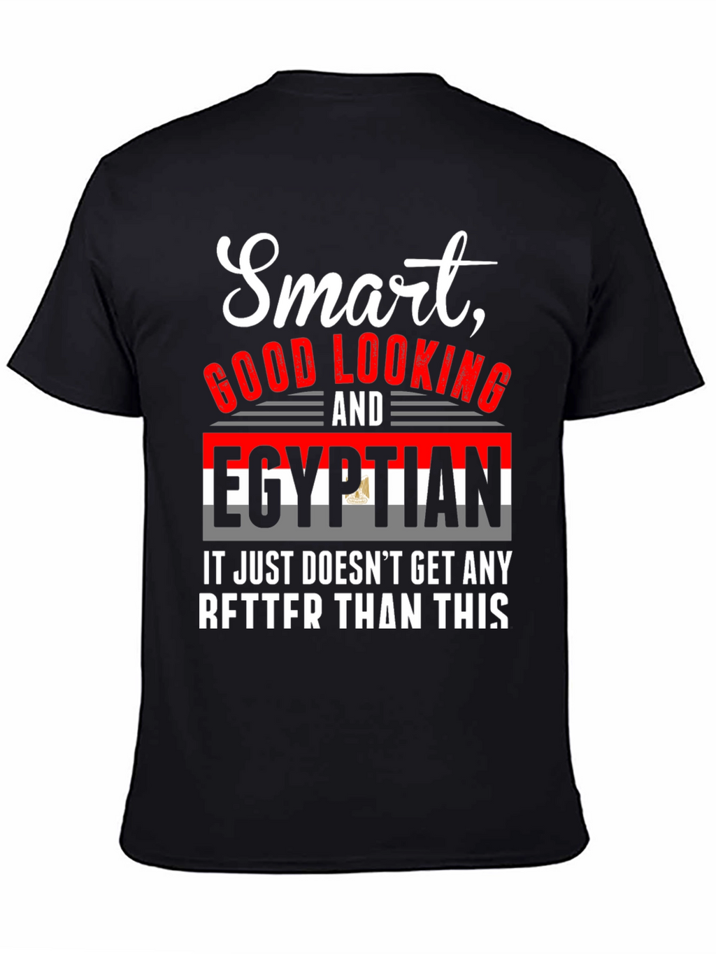Smart Good Looking Egyptian T-Shirt