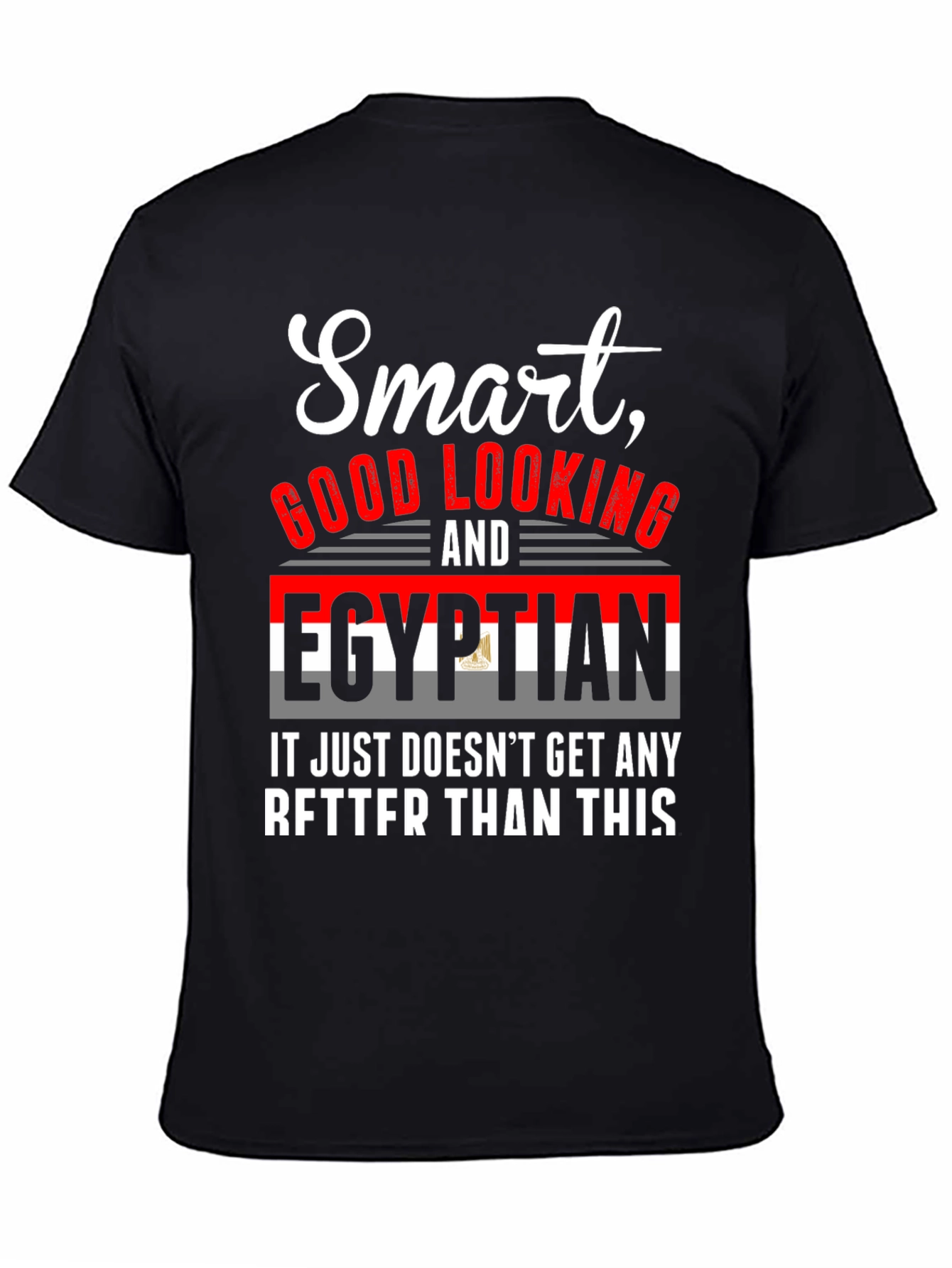 Smart Good Looking Egyptian T-Shirt
