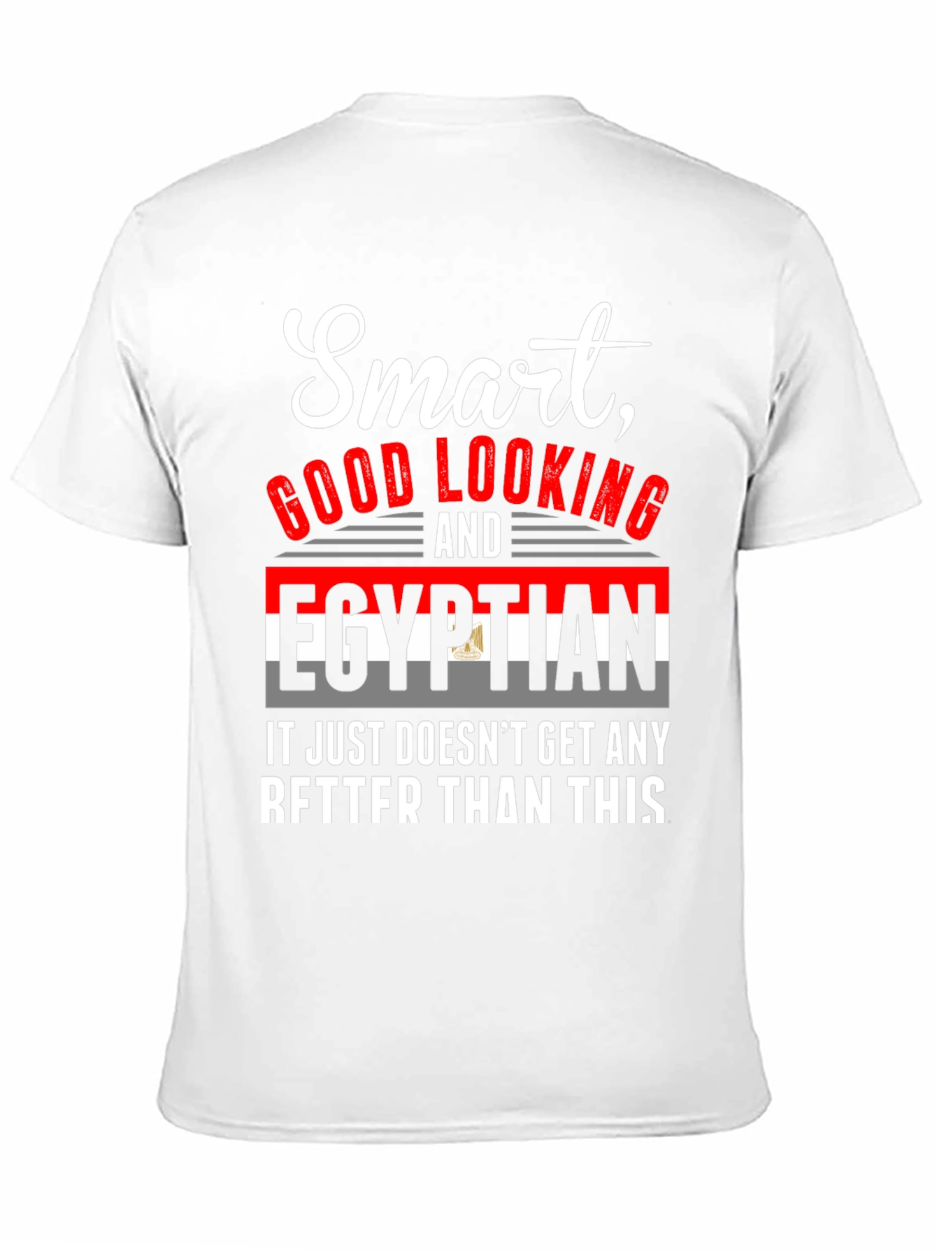 Smart Good Looking Egyptian T-Shirt