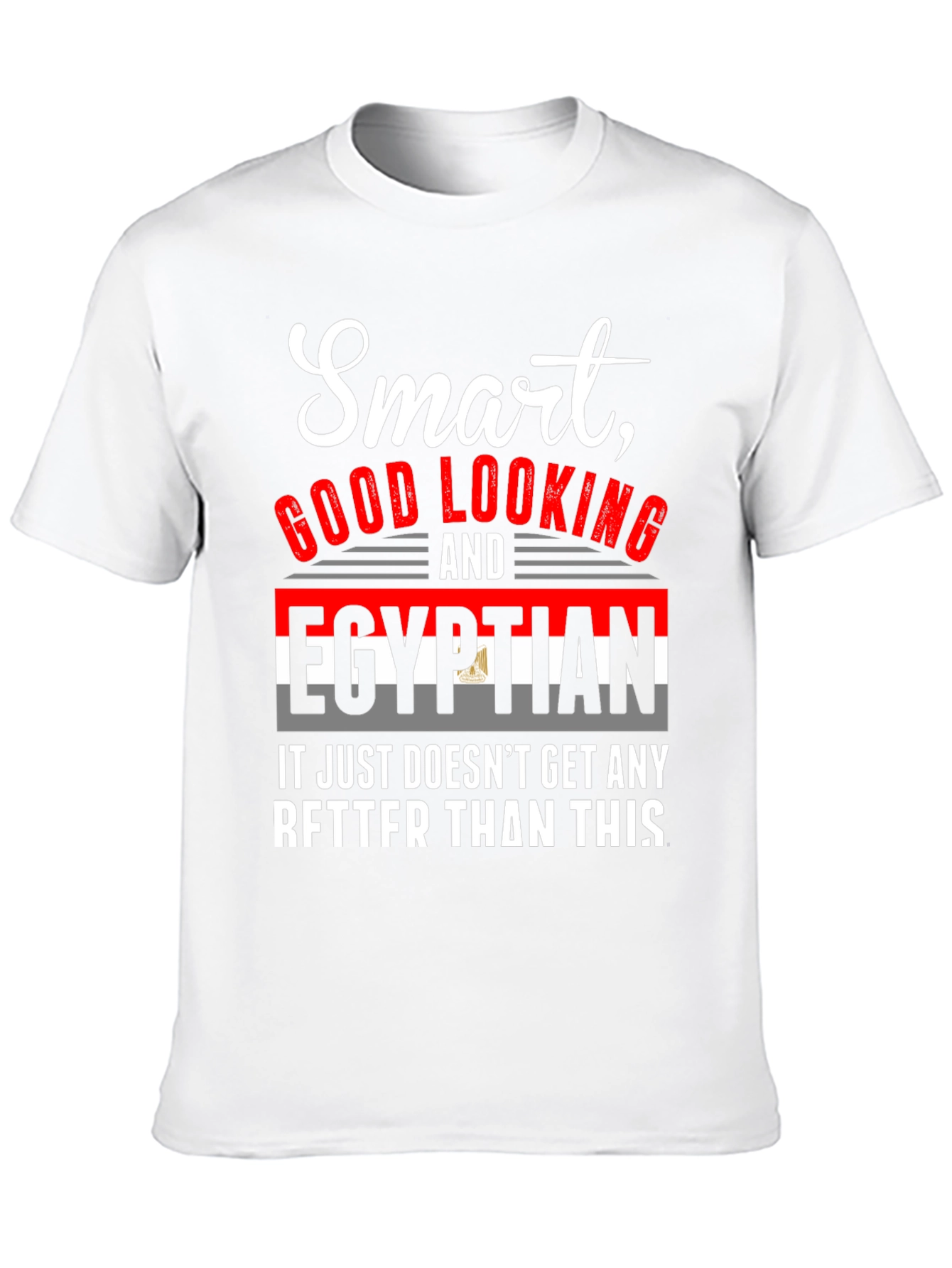 Smart Good Looking Egyptian T-Shirt