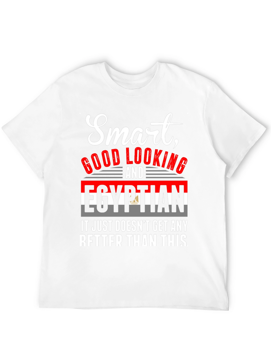Smart Good Looking Egyptian T-Shirt