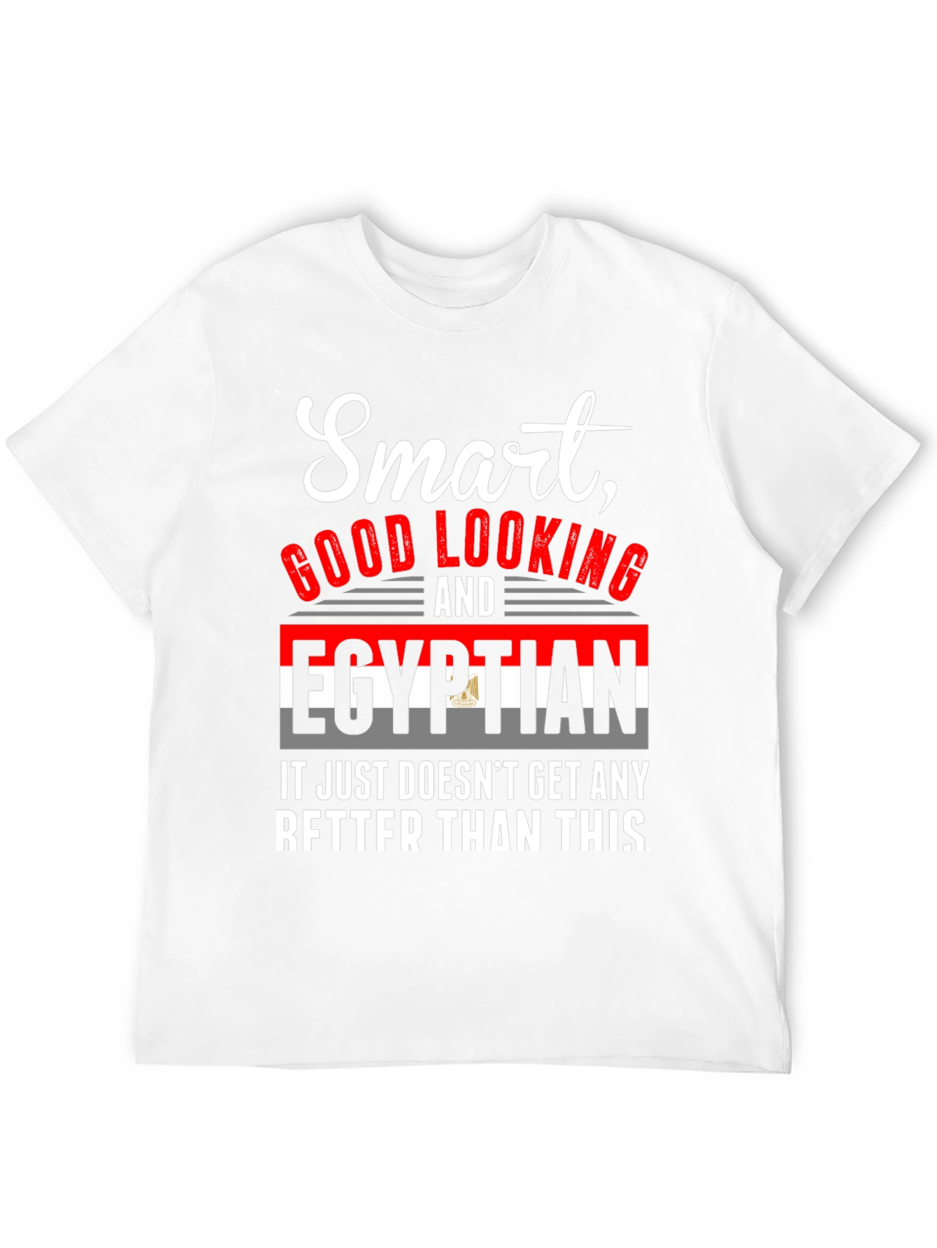 Smart Good Looking Egyptian T-Shirt
