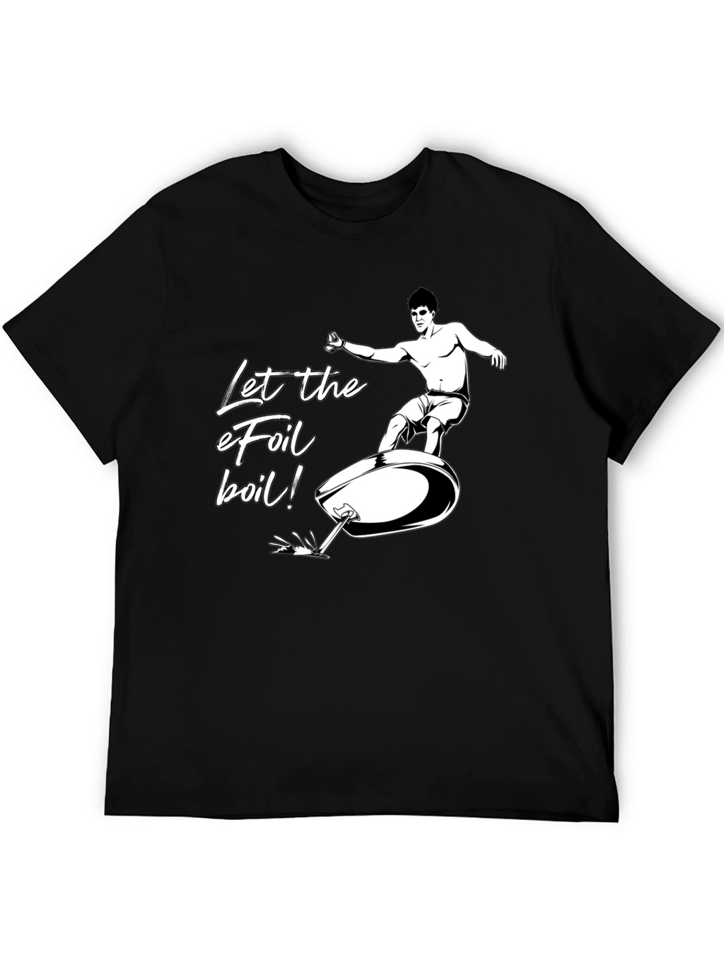 Let the eFoil Boil! Graphic T-Shirt