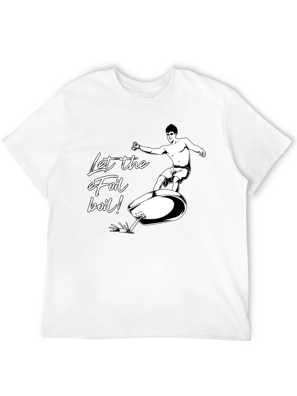 Let the eFoil Boil! Graphic T-Shirt