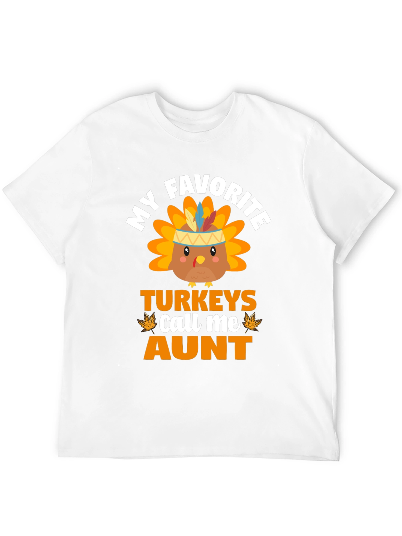 My Favorite Turkeys Call Me Aunt Thanksgiving T-Shirt