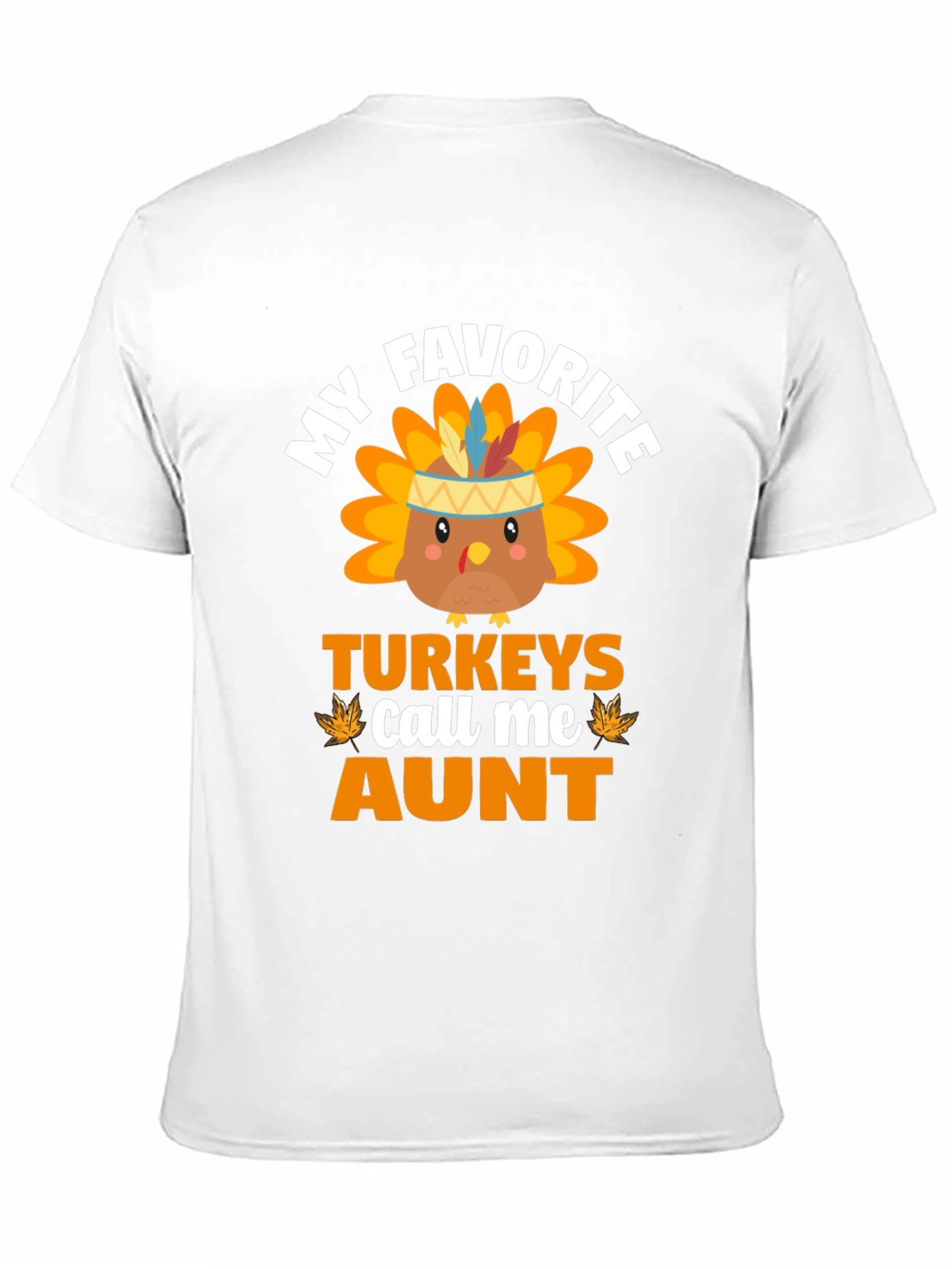 My Favorite Turkeys Call Me Aunt Thanksgiving T-Shirt