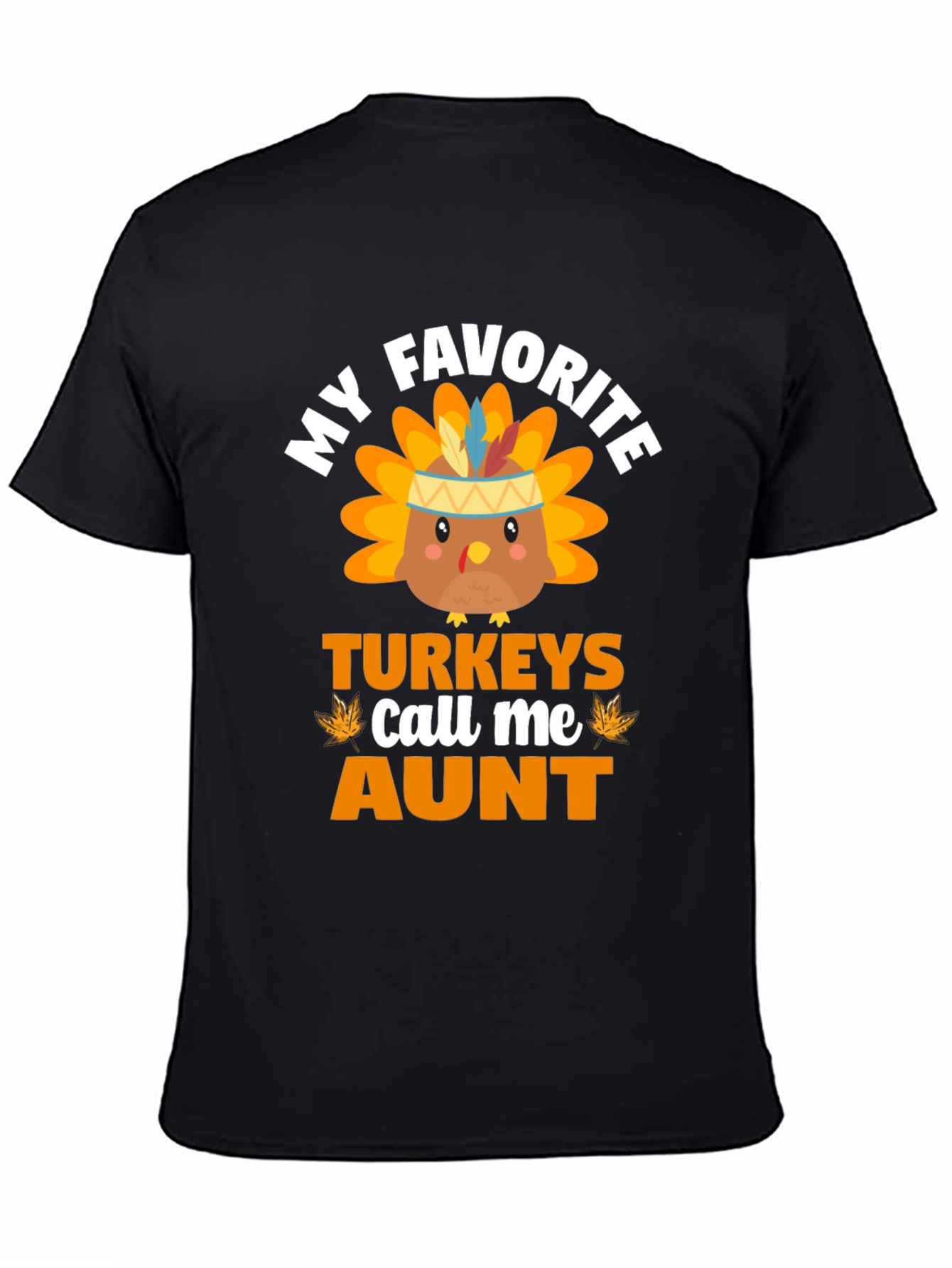 My Favorite Turkeys Call Me Aunt Thanksgiving T-Shirt