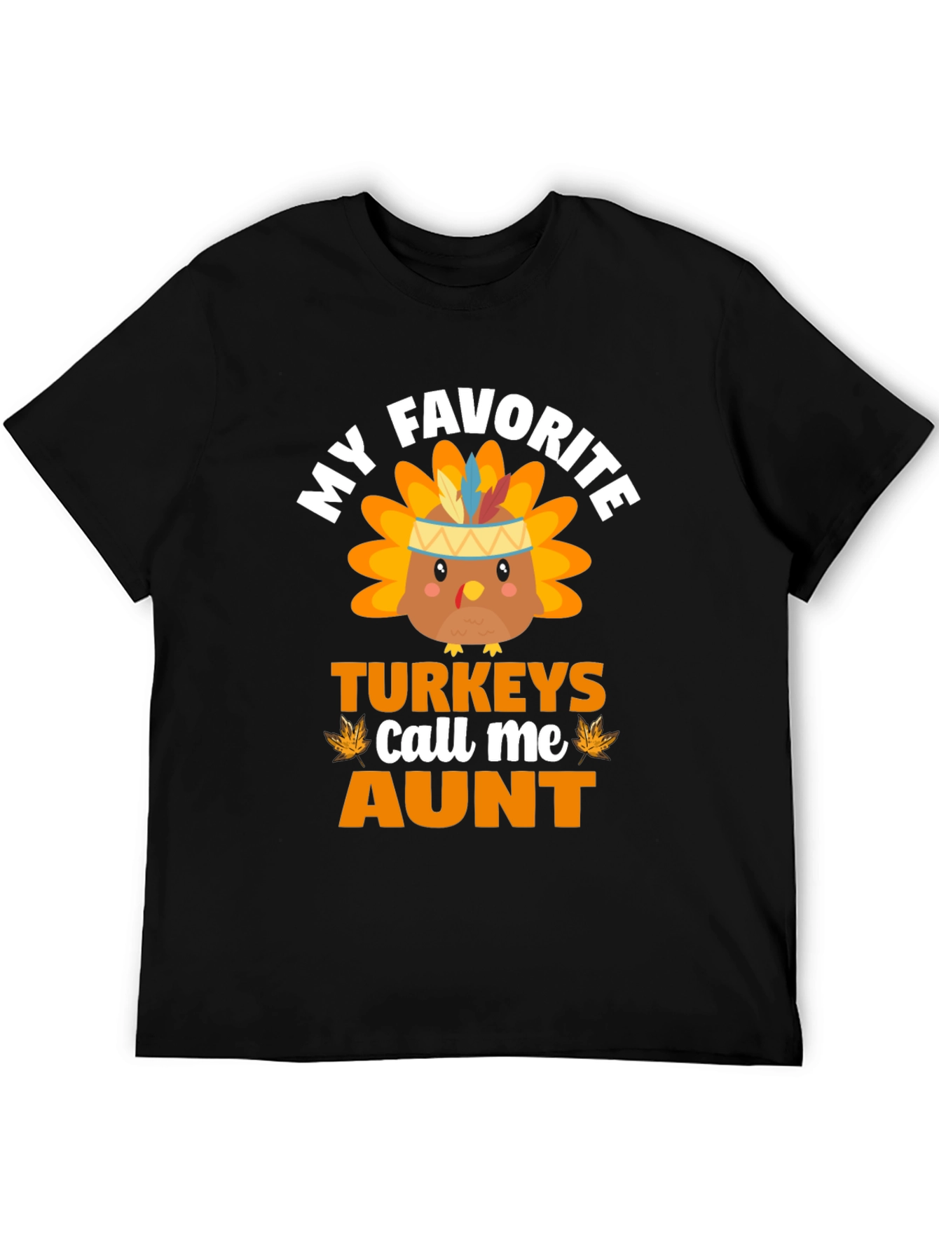 My Favorite Turkeys Call Me Aunt Thanksgiving T-Shirt