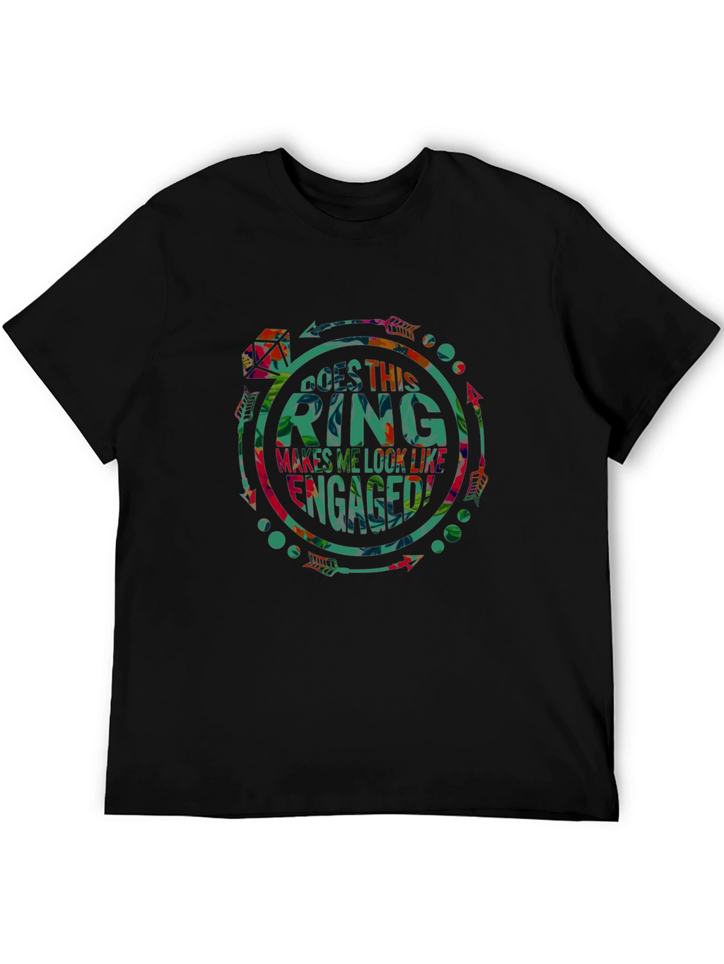 Does This Ring Makes Me Look Like Engaged T-Shirt