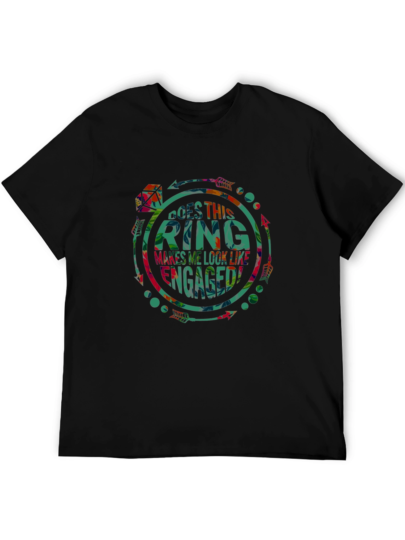 Does This Ring Makes Me Look Like Engaged T-Shirt