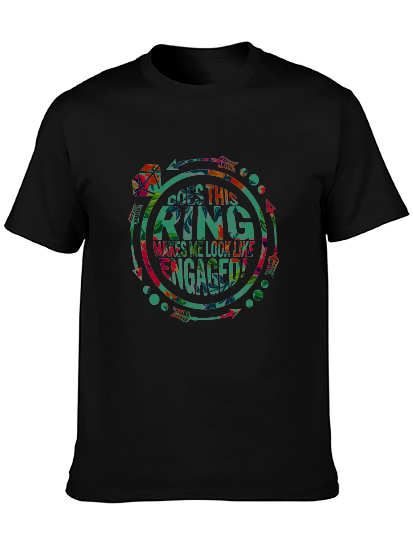 Does This Ring Makes Me Look Like Engaged T-Shirt