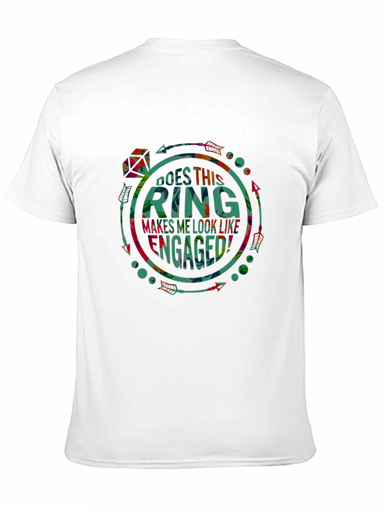Does This Ring Makes Me Look Like Engaged T-Shirt