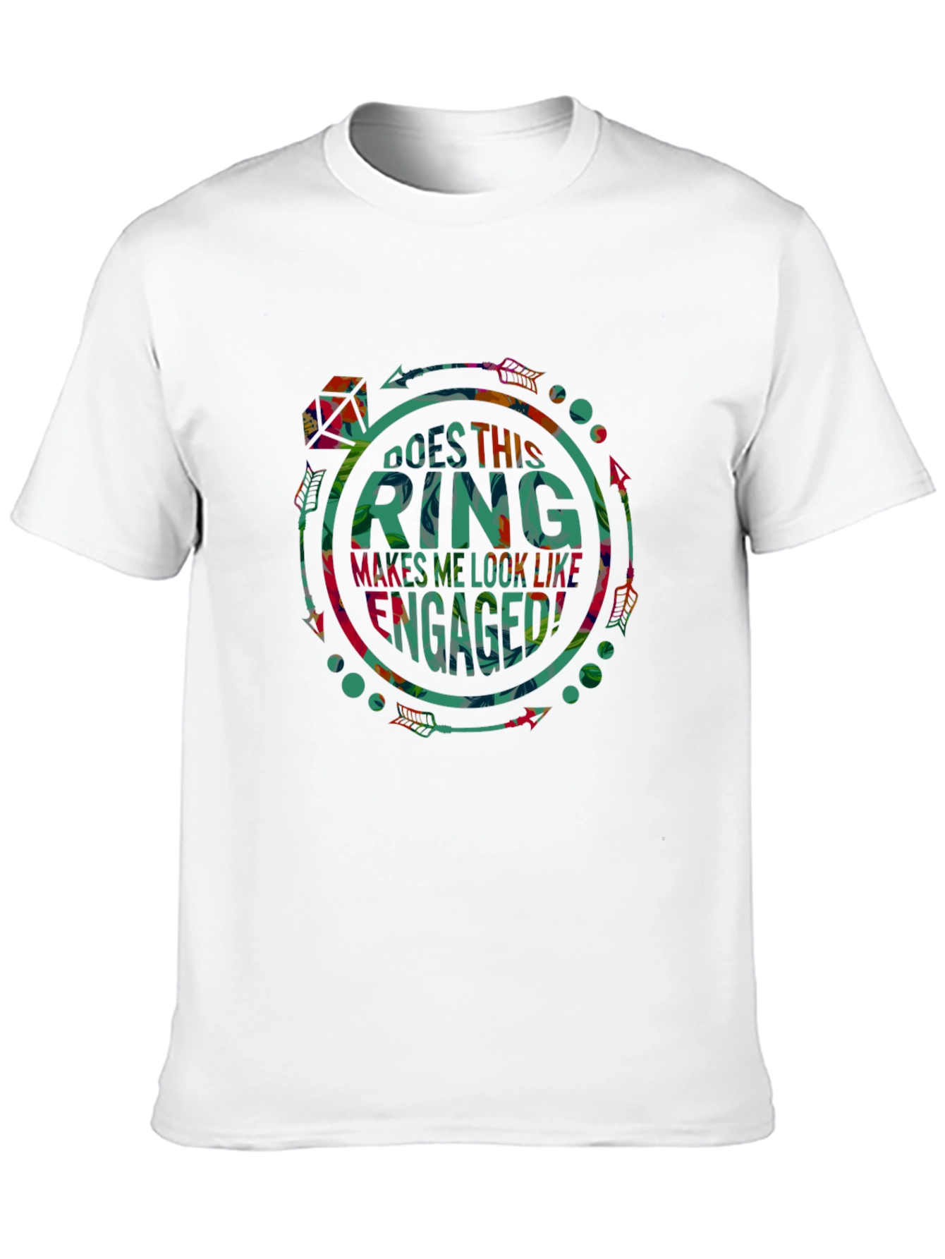 Does This Ring Makes Me Look Like Engaged T-Shirt
