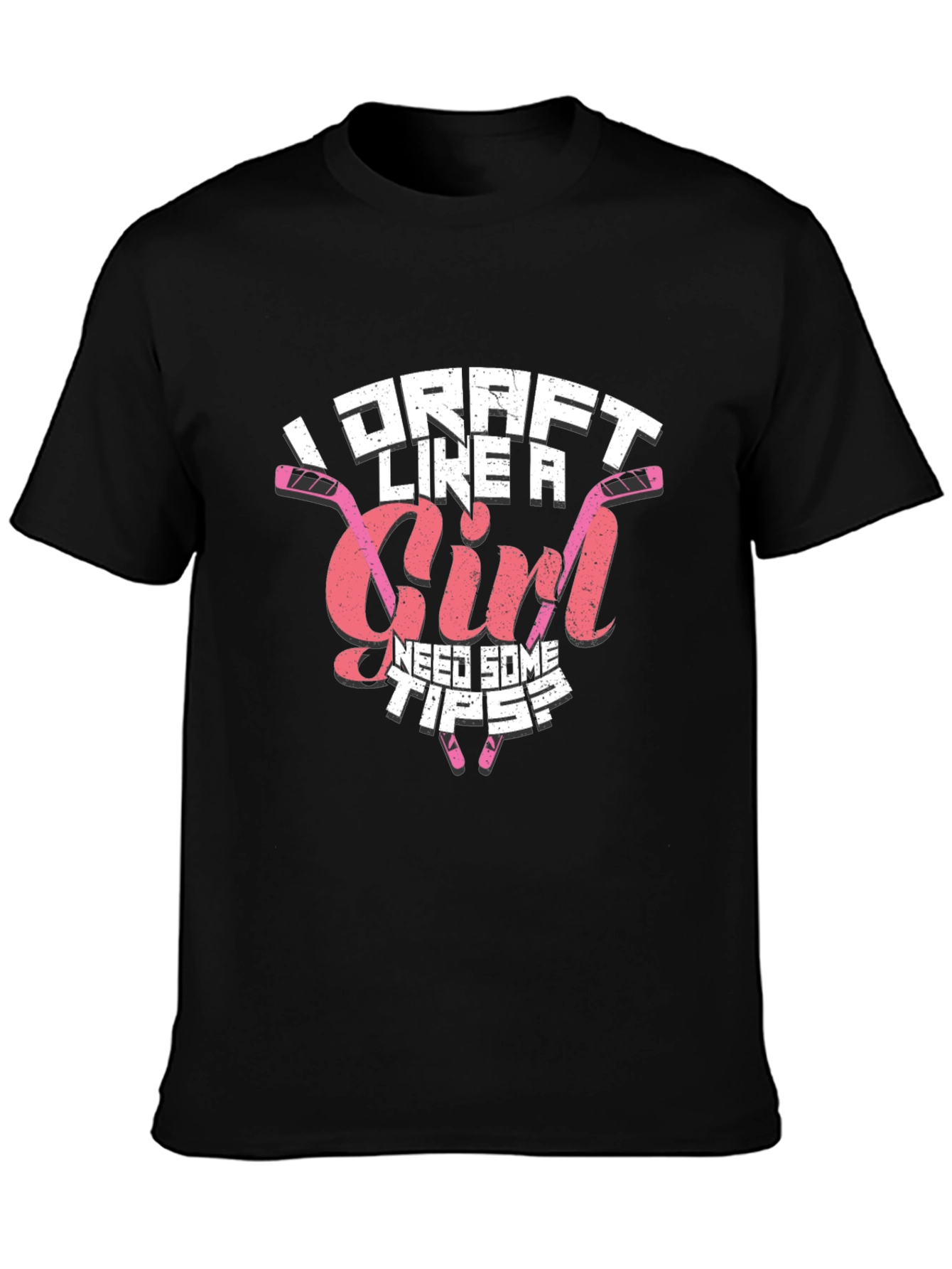I Draft Like A Girl Hockey T-Shirt